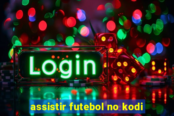 assistir futebol no kodi